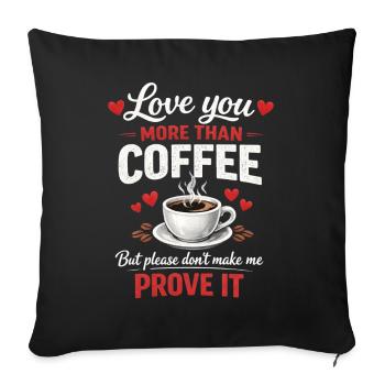 Je t’aime plus que le café Drôle de Saint-Valentin - Housse de coussin décorative 45 x 45 cm - noir - Devant