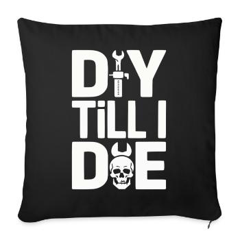DIY Till I Die Statement - Sofa pillowcase 17,3'' x 17,3'' (45 x 45 cm) - black - Front