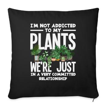 Not addicted to plants funnier - Sofa pillowcase 17,3'' x 17,3'' (45 x 45 cm) - black - Front