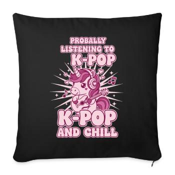Probally Listening To K-Pop And Chill Unicorn - Sofa pillowcase 17,3'' x 17,3'' (45 x 45 cm) - black - Front