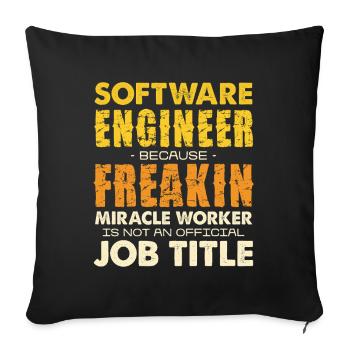 Software Engineer Freakin Miracle Worker - Sofakissenbezug 45 x 45 cm - Schwarz - Vorne