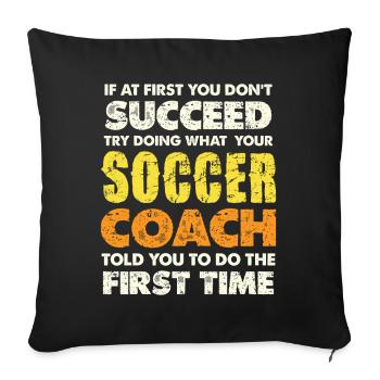 Si vous échouez, suivez l’entraîneur de football - Housse de coussin décorative 45 x 45 cm - noir - Devant