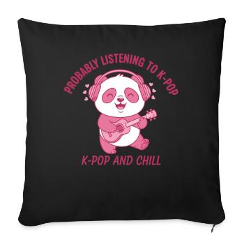 Probably Listening To K-Pop And Chill Panda - Sofa pillowcase 17,3'' x 17,3'' (45 x 45 cm) - black - Front