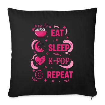 Essen, schlafen, K-Pop wiederholen, koreanische Musik, Kpop, Liebe, - Sofakissenbezug 45 x 45 cm - Schwarz - Vorne
