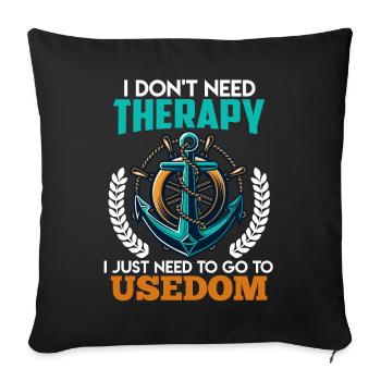 Baltic Sea NEED NO THERAPY ONLY HAS TO BE AFTER - Sofa pillowcase 17,3'' x 17,3'' (45 x 45 cm) - black - Front