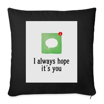 I always hope it's you. - Sofa pillowcase 17,3'' x 17,3'' (45 x 45 cm) - black - Front