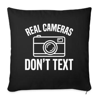 Real Cameras Don't Text Design - Sofa pillowcase 17,3'' x 17,3'' (45 x 45 cm) - black - Front