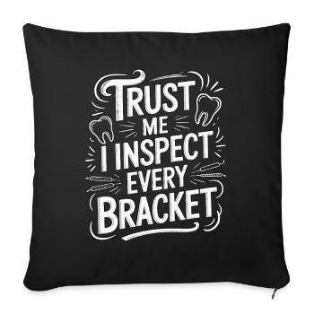 Orthodontic Hygienist Trust Me I Inspect Dentistry - Sofa pillowcase 17,3'' x 17,3'' (45 x 45 cm) - black - Front