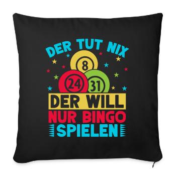 Bingo Game Der Tut Nix Will Nur Bingo - Sofakissenbezug 45 x 45 cm - Schwarz - Vorne