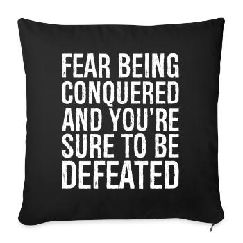 fear being conquered and you]re sure to be defeate - Sofa pillowcase 17,3'' x 17,3'' (45 x 45 cm) - black - Front