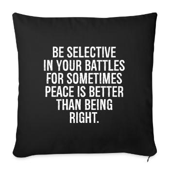 be selective in your battles for sometimes peace - Sofakissenbezug 45 x 45 cm - Schwarz - Vorne