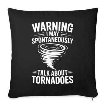 Tornado Sprüche Tornados Lustiges Tornado Geschenk - Sofakissenbezug 45 x 45 cm - Schwarz - Vorne