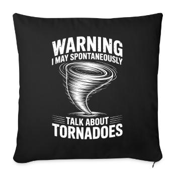 Tornado Sprüche Tornados Lustiges Tornado Geschenk - Sofakissenbezug 45 x 45 cm - Schwarz - Vorne