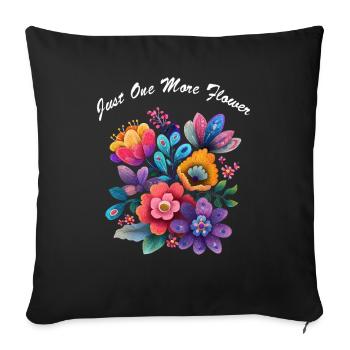 Just One More Flower Garden Flowers Gardener - Sofa pillowcase 17,3'' x 17,3'' (45 x 45 cm) - black - Front