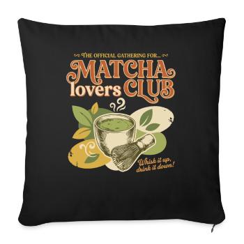 Official Matcha Lovers Club Whisk It Up Drink It - Sofa pillowcase 17,3'' x 17,3'' (45 x 45 cm) - black - Front