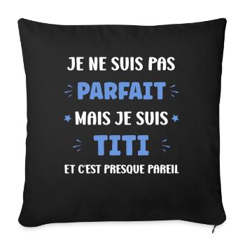 Pas Parfait Mais Titi - Housse de coussin décorative 45 x 45 cm - noir - Devant