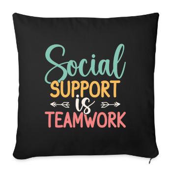 Social Worker Quote Support Is Teamwork Social - Sofa pillowcase 17,3'' x 17,3'' (45 x 45 cm) - black - Front