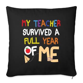 My teacher outlived a year of me - Sofa pillowcase 17,3'' x 17,3'' (45 x 45 cm) - black - Front