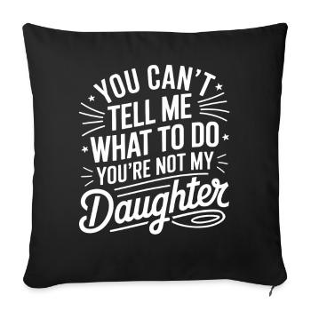 You can't tell me - Sofa pillowcase 17,3'' x 17,3'' (45 x 45 cm) - black - Front