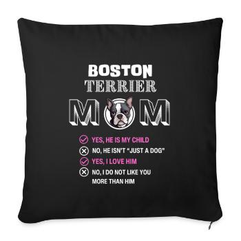 Boston Terrier Dog Mom My Child Funny Pet Lover - Sofa pillowcase 17,3'' x 17,3'' (45 x 45 cm) - black - Front