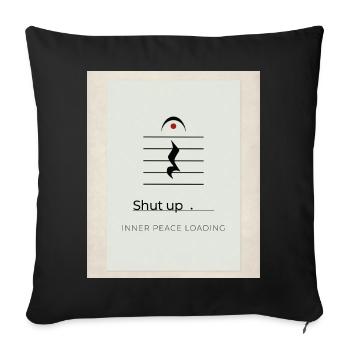 Shut up – Inner Peace Loading Design - Sofakissenbezug 45 x 45 cm - Schwarz - Vorne