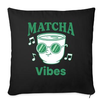 Matcha Vibes Green Tea Matcha Latte Lover Japanese - Sofakissenbezug 45 x 45 cm - Schwarz - Vorne