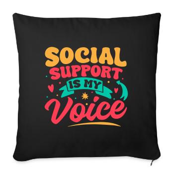 Citation d’assistant social : Le soutien est ma voix sociale - Housse de coussin décorative 45 x 45 cm - noir - Devant