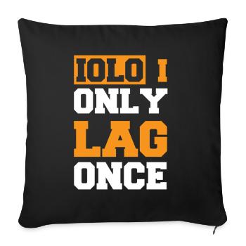 YOLO I Only LAG Once Gamer Quote Design - Sofa pillowcase 17,3'' x 17,3'' (45 x 45 cm) - black - Front