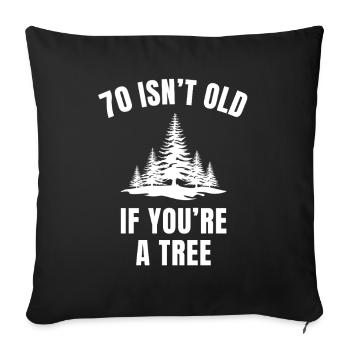 70 ist nicht alt, wenn du ein Baum bist lustiger 70. Geburtstag - Sofakissenbezug 45 x 45 cm - Schwarz - Vorne