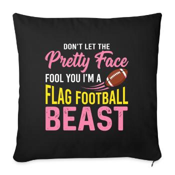 Flag Football Beast - Funny Pretty Face Quote - Sofa pillowcase 17,3'' x 17,3'' (45 x 45 cm) - black - Front