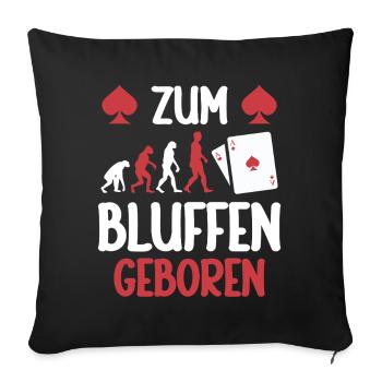 Zum Bluffen Geboren - Sofakissenbezug 45 x 45 cm - Schwarz - Vorne