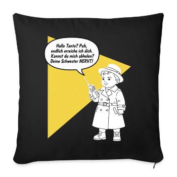 Hello aunt - pick up? Your sister is funny annoying - Sofa pillowcase 17,3'' x 17,3'' (45 x 45 cm) - black - Front