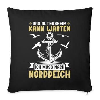 Grandpa RETIREMENT HOME CAN WAIT HAS TO GO TO NORDDEICH - Sofa pillowcase 17,3'' x 17,3'' (45 x 45 cm) - black - Front