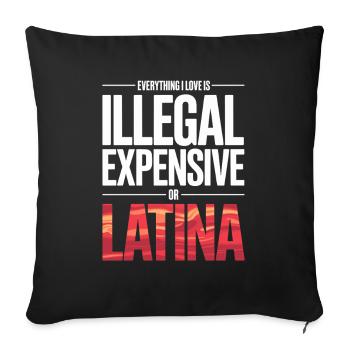 Tout ce que j’aime est illégal, cher ou latina - Housse de coussin décorative 45 x 45 cm - noir - Devant