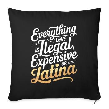 Tout ce que j’aime est illégal, cher ou latina - Housse de coussin décorative 45 x 45 cm - noir - Devant