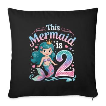 Mermaid 2nd Birthday 2 Years - Sofa pillowcase 17,3'' x 17,3'' (45 x 45 cm) - black - Front