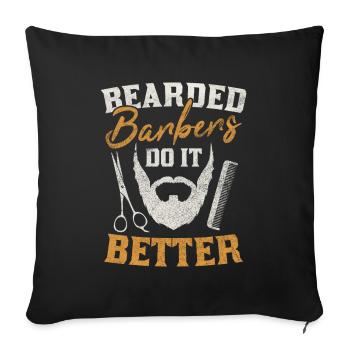 Bearded Barbers Do It Better Hair Stylist Design - Sofa pillowcase 17,3'' x 17,3'' (45 x 45 cm) - black - Front
