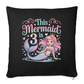 Mermaid 3rd Birthday 3 Years - Sofa pillowcase 17,3'' x 17,3'' (45 x 45 cm) - black - Front