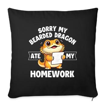 Sorry My Bearded Dragon Ate My Homework - Sofa pillowcase 17,3'' x 17,3'' (45 x 45 cm) - black - Front