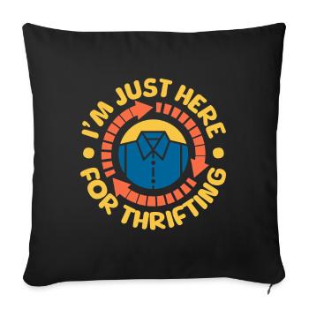 Thrift Shopper Just Here For Thrifting Thrift - Sofa pillowcase 17,3'' x 17,3'' (45 x 45 cm) - black - Front