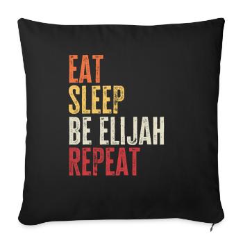 Iss, schlaf, sei Elijah, wiederhole Retro-Name - Sofakissenbezug 45 x 45 cm - Schwarz - Vorne