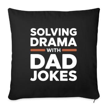 Solving Drama with Dad Jokes | Dad Humor - Sofa pillowcase 17,3'' x 17,3'' (45 x 45 cm) - black - Front