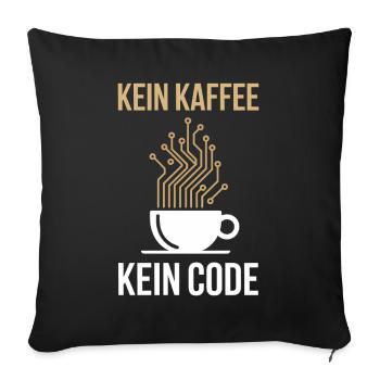 Kein Kaffee Kein Code Programmierer Informatiker - Sofakissenbezug 45 x 45 cm - Schwarz - Vorne
