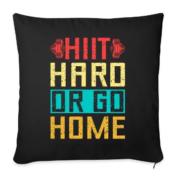 Fitness Fanatics Hiit Hard Or Go Home Calisthenics - Sofakissenbezug 45 x 45 cm - Schwarz - Vorne