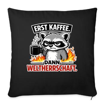 Erst Kaffee Dann Weltherrschaft - Sofakissenbezug 45 x 45 cm - Schwarz - Vorne