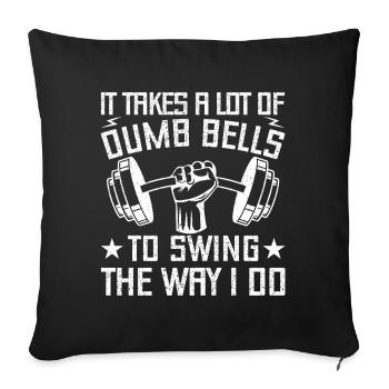 Gym Junkies Takes Lot Of Dumb Bells To Swing - Sofa pillowcase 17,3'' x 17,3'' (45 x 45 cm) - black - Front