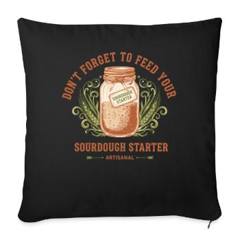 Sourdough approach do not forget to feed bread - Sofa pillowcase 17,3'' x 17,3'' (45 x 45 cm) - black - Front