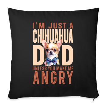 Chihuahua Chihuahueño Papa Je suis juste - Housse de coussin décorative 45 x 45 cm - noir - Devant