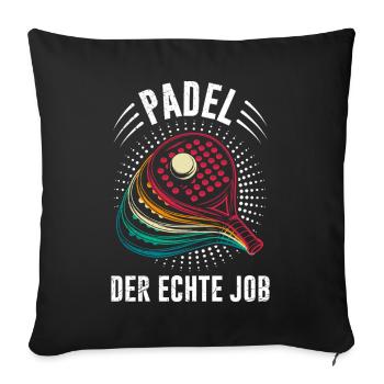 Padel game PADEL THE REAL JOB Padel Sports Funny - Sofa pillowcase 17,3'' x 17,3'' (45 x 45 cm) - black - Front