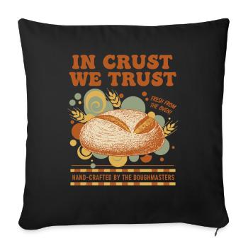 Pain au levain Pâtissier en pâte en pâte en laquelle nous avons confiance - Housse de coussin décorative 45 x 45 cm - noir - Devant